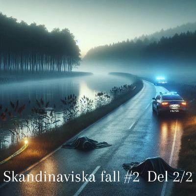 42. Skandinaviska fall #2 - Del 2/2