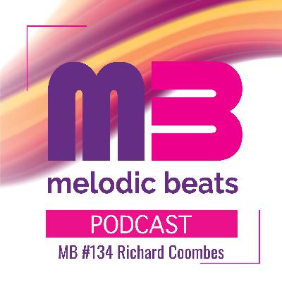 Melodic Beats Podcast #134 Richard Coombes Melodic Beats Podcast #134 Richard Coombes