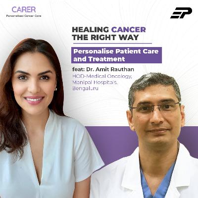 S1E3: Personalise Patient Care and Treatment feat: Dr. Amit Rauthan, HOD - Manipal Hospitals, Bengaluru