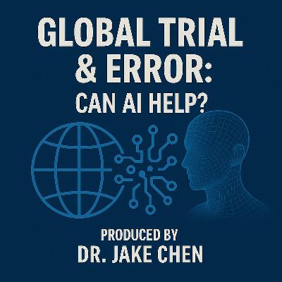 #14. Global Trial & Error: Can AI Help? (05/30/2025)