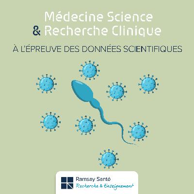 "La Covid est-elle transmissible par le sperme ? Drs Delaroche et Oger nous répondent"