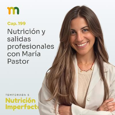 199. Nutrición y salidas profesionales con María Pastor