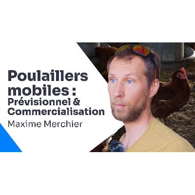 Poulaillers mobiles : prévoir ses charges et adapter se commercialisation, Maxime Merchier Poulaillers mobiles : prévoir ses charges et adapter se commercialisation, Maxime Merchier