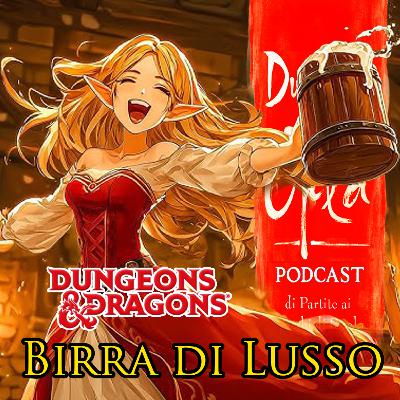 D&D - Birra di Lusso - Serata 13 D&D - Birra di Lusso - Serata 13