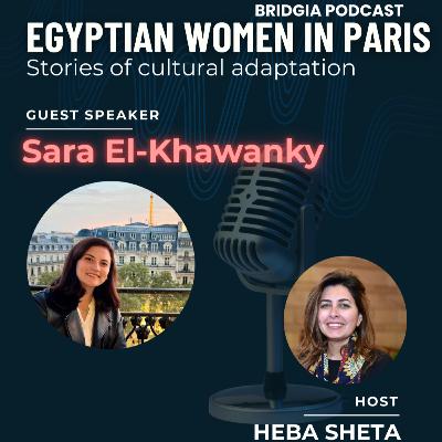Sara El-Khawanky - Egyptian Women in Paris Sara El-Khawanky - Egyptian Women in Paris