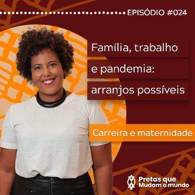 Família, trabalho e pandemia: arranjos possíveis. - Conversa com Geisa Ferreira | Carreira e Maternidade 6/6 | T01EP24 Família, trabalho e pandemia: arranjos possíveis. - Conversa com Geisa Ferreira | Carreira e Maternidade 6/6 | T01EP24