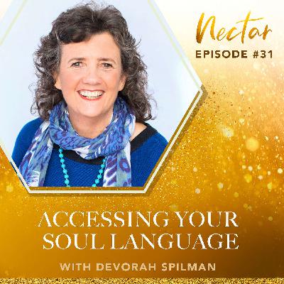 Accessing Your Soul Language (with Devorah Spilman)
