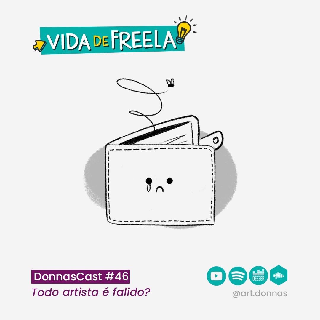 #46 [VIDA DE FREELA] Todo artista é falido?