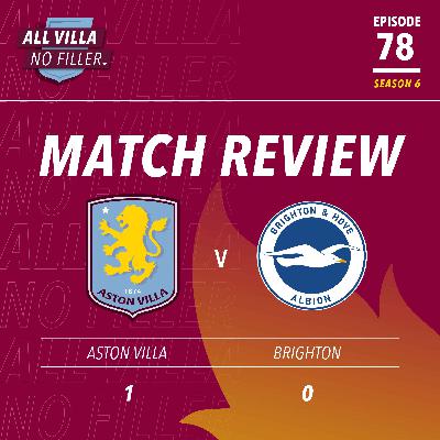 BIG MATCH REVIEW! ASTON VILLA 1 - 0 BRIGHTON | VILLA WIN UGLY FOR THREE HUGE POINTS BIG MATCH REVIEW! ASTON VILLA 1 - 0 BRIGHTON | VILLA WIN UGLY FOR THREE HUGE POINTS