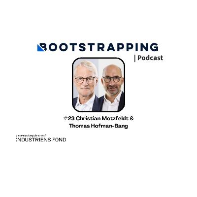 #23 Christian Motzfeldt & Thomas Hofman-Bang – Har Danmark en samlet strategi for skalering af tech-startups?