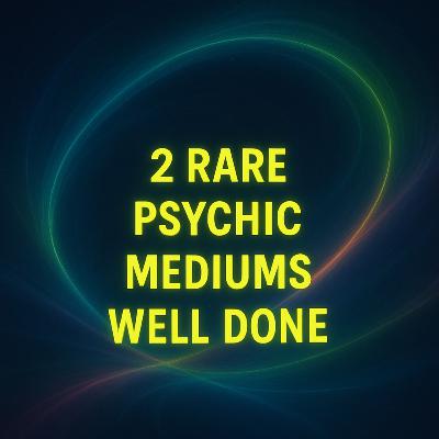 2 Rare Psychic Mediums Well Done: Erica and DeAnna “link” together to do readings 2 Rare Psychic Mediums Well Done: Erica and DeAnna “link” together to do readings