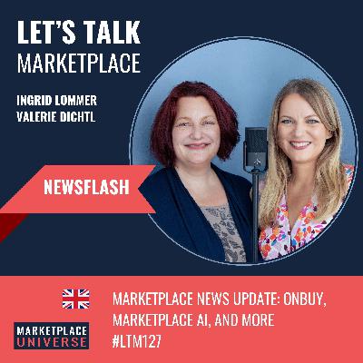 Marketplace News Update: Onbuy, Marketplace AI, and More #LTM127