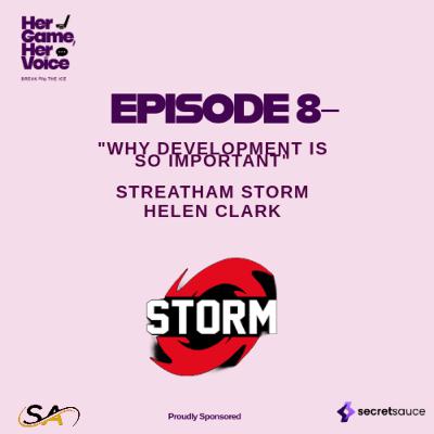Why Development is so Important – Head Coach Helen Clark & Streatham Storm Development: Her Game, Her Voice – S1, EP 8 Why Development is so Important – Head Coach Helen Clark & Streatham Storm Development: Her Game, Her Voice – S1, EP 8