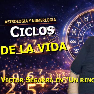 UN RINCON MAGICO - VICTOR SEGARRA: CICLOS DE LA VIDA EN ASTROLOGIA Y NUMEROLOGIA