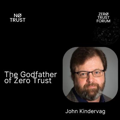 The Godfather of Zero Trust with John Kindervag