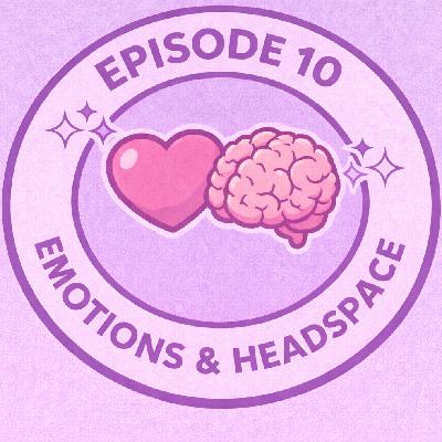 Sass & Surrender Episode 10: Emotions & Headspace