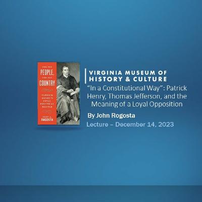 "In a Constitutional Way": Patrick Henry, Thomas Jefferson, and the Meaning of a Loyal Opposition "In a Constitutional Way": Patrick Henry, Thomas Jefferson, and the Meaning of a Loyal Opposition