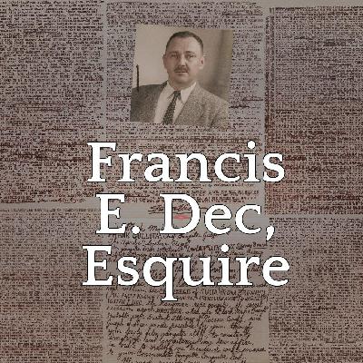 Francis E. Dec, Esquire Francis E. Dec, Esquire