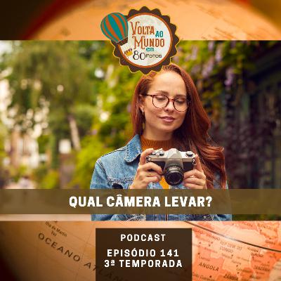 141. Qual câmera levar em suas viagens?