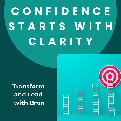 Confidence Starts with Clarity