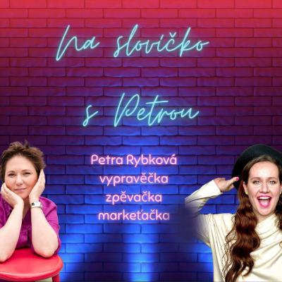 Co dělat, když tě kariéra už nenaplňuje? (vypravěčka, zpěvačka a markeťačka Petra Rybková)