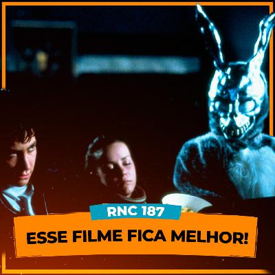 RNC#187 - Filmes que ficaram bons com o tempo!!