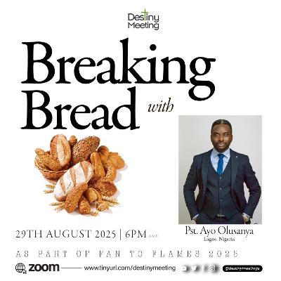 Breaking Bread with Pst. Ayo Olusanya 2025