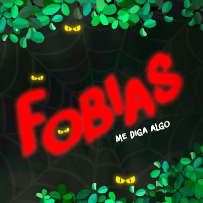 #13.FOBIAS | Me Diga Algo Que Eu Não Sei