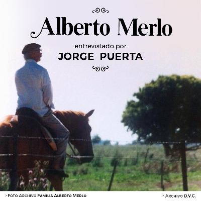 ARCHIVO DVC - ALBERTO MERLO entrevistado por JORGE PUERTA ARCHIVO DVC - ALBERTO MERLO entrevistado por JORGE PUERTA