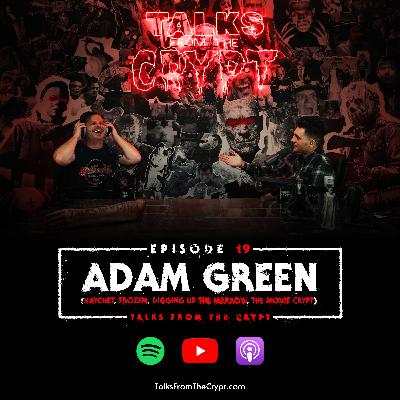 #19 - Adam Green (Hatchet, Digging Up The Marrow, The Movie Crypt)