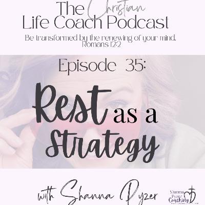 35. Rest As A Strategy: End the Year Restored