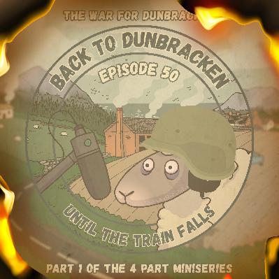 Until the Train Falls | The Scuffles Part 1 | Ep 50