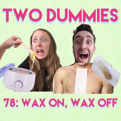 78: Wax On, Wax Off
