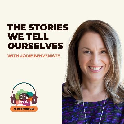 The Stories We Tell Ourselves with Jodie Benveniste