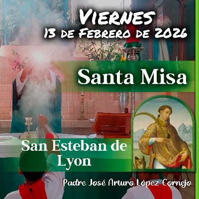 ✅ MISA DE HOY viernes 13 de Febrero del 2026 - Padre Arturo Cornejo