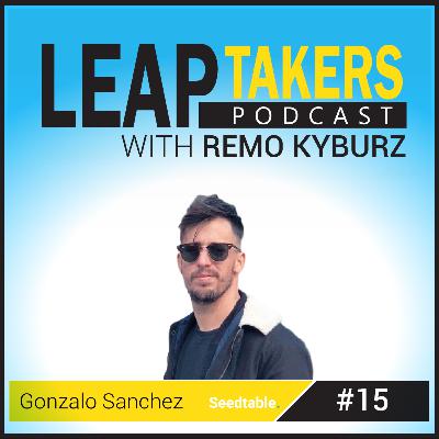 Episode 15: Gonzalo Sanchez - Origin story of Seedtable, impact of COVID-19 on the startup ecosystem, and tips for remote work