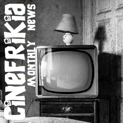 Cinefrikia Monthly News 3x03 Cinefrikia Monthly News 3x03