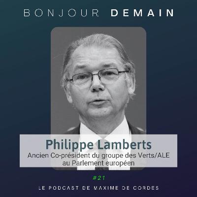 #21|Philippe Lamberts, Ancien Co-président des Verts au Parlement européen #21|Philippe Lamberts, Ancien Co-président des Verts au Parlement européen