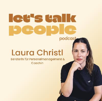 Laura Christl -  Beraterin für Personalmanagement & Coachin/ Let's Talk people #29