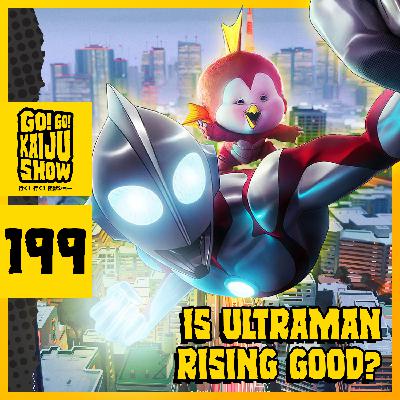 Is Ultraman Rising Good? | Go! Go! Kaiju Show #199