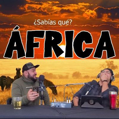¿Sabías qué? ÁFRICA ¿Sabías qué? ÁFRICA