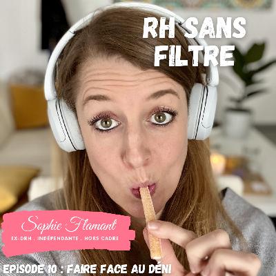 RH Sans Filtre Episode 10 - Faire face au déni