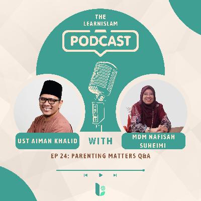 Ep 24: Q&A regarding Parenting Matters Ep 24: Q&A regarding Parenting Matters