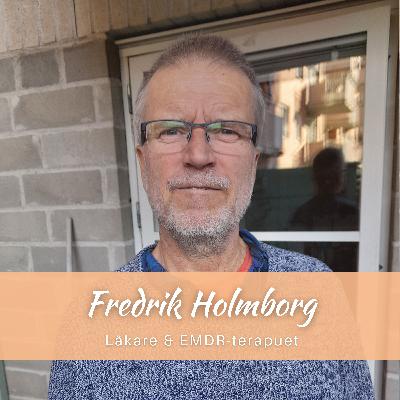 18. Fredrik Holmborg - Vad är trauma, hur trauma hindrar oss ifrån att våga drömma & hur vi behandlar trauman med EMDR & DBR