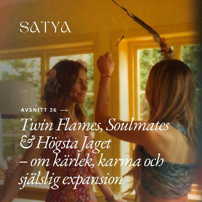 Twin Flames, Soulmates & Högsta Jaget – om kärlek, karma och själslig expansion