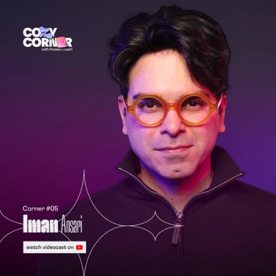 Corner 05: Iman Ansari Corner 05: Iman Ansari