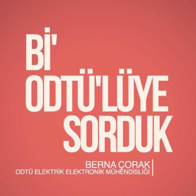 Bi' ODTÜ'lüye Sorduk / Bölüm 1