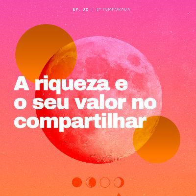 A riqueza e o seu valor no compartilhar