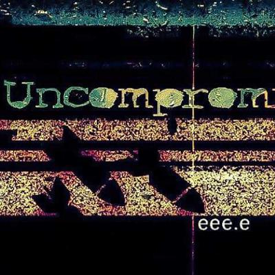 Uncompromised! 058 w/eee.e