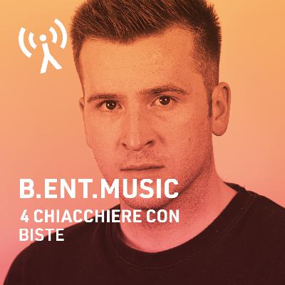 B.ENT.MUSIC: 4 chiacchiere con Biste B.ENT.MUSIC: 4 chiacchiere con Biste